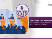 Certamen del IEEM fomenta el debate y la investigación en México Participa en la XXIX edición del Certamen del IEEM y enriquece la democracia con propuestas e investigaciones.